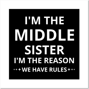 i'm the middle sister i'm the reason we have rules Posters and Art